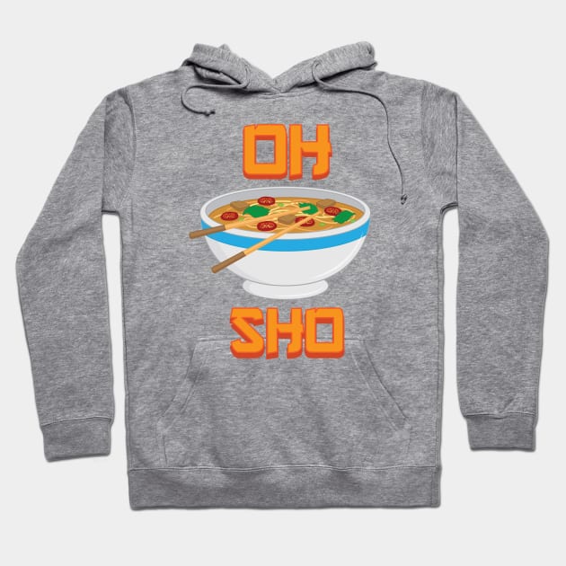 Oh Pho Sho! Hoodie by Woah_Jonny